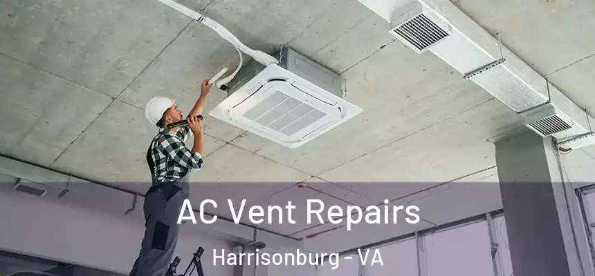  AC Vent Repairs Harrisonburg - VA