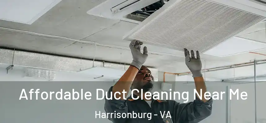  Affordable Duct Cleaning Near Me Harrisonburg - VA