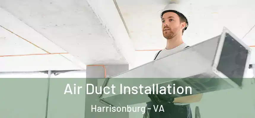  Air Duct Installation Harrisonburg - VA