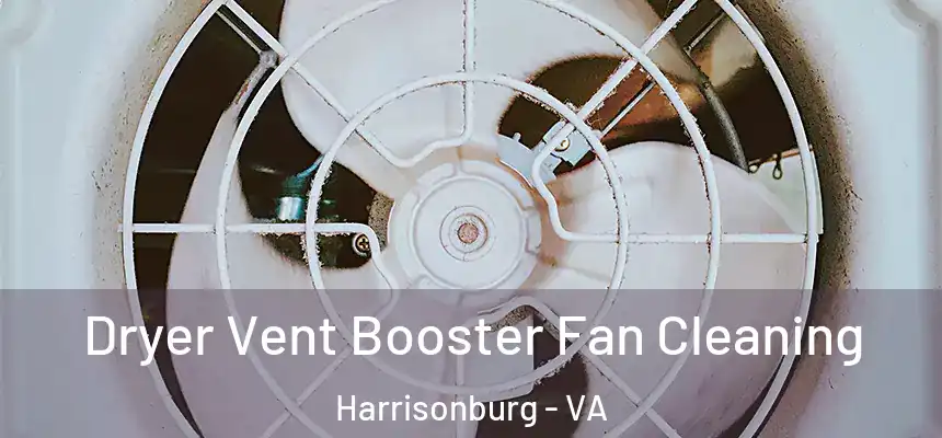 Dryer Vent Booster Fan Cleaning Harrisonburg - VA