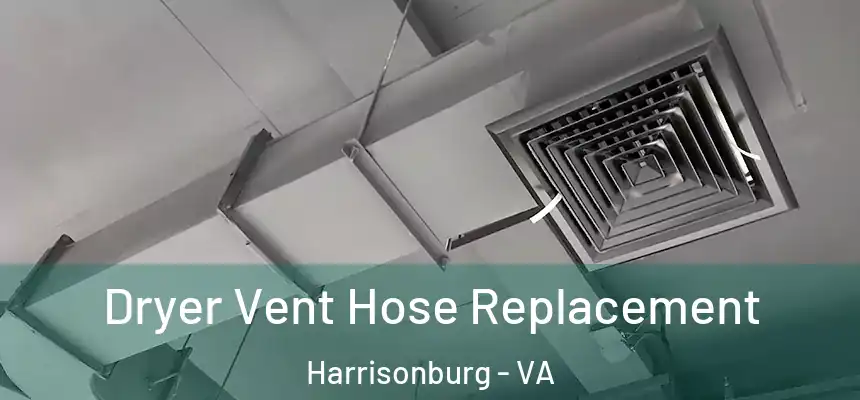 Dryer Vent Hose Replacement Harrisonburg - VA