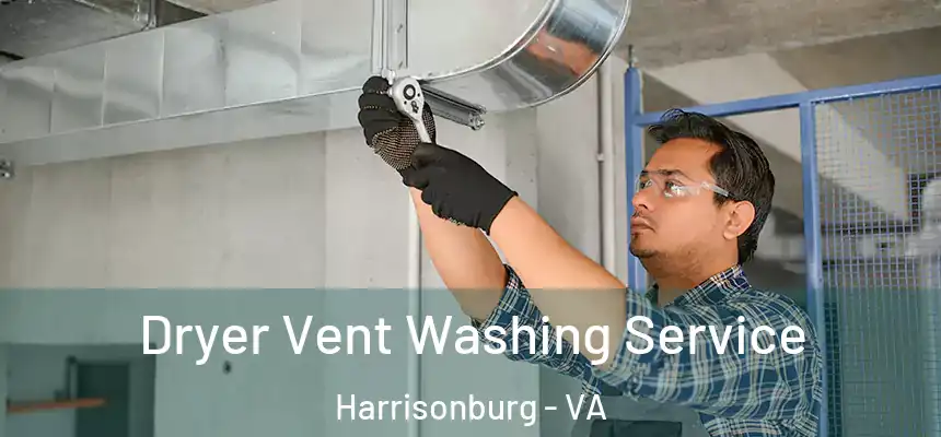  Dryer Vent Washing Service Harrisonburg - VA