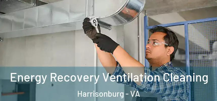 Energy Recovery Ventilation Cleaning Harrisonburg - VA