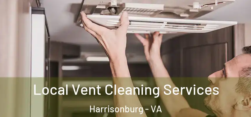 Local Vent Cleaning Services Harrisonburg - VA