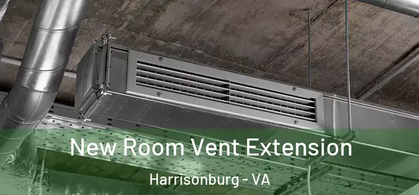 New Room Vent Extension Harrisonburg - VA