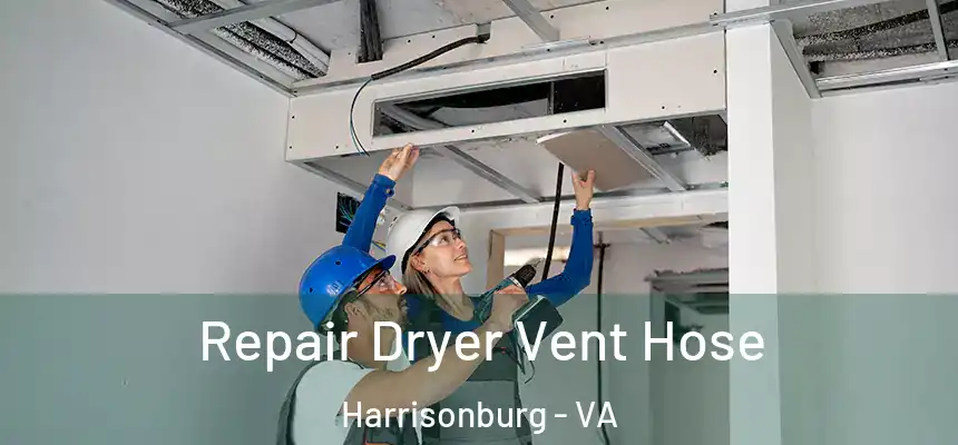Repair Dryer Vent Hose Harrisonburg - VA